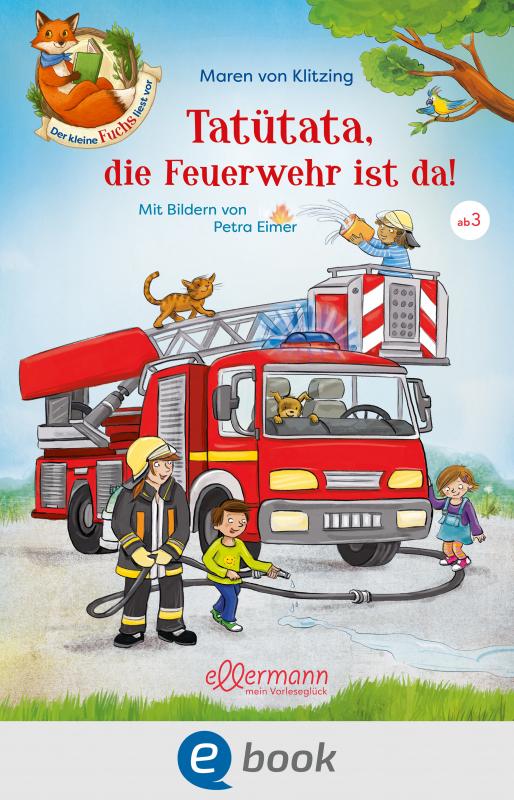 Cover-Bild Der kleine Fuchs liest vor. Tatütata, die Feuerwehr ist da!