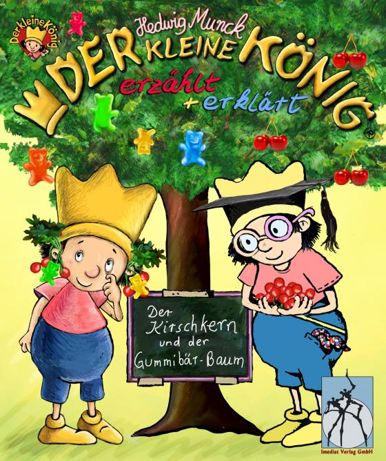 Cover-Bild Der kleine König - Der Kirschkern und der Gummibär-Baum