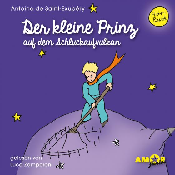 Cover-Bild Der kleine Prinz auf dem Schluckaufvulkan (Folge 3) gelesen von Luca Zamperoni