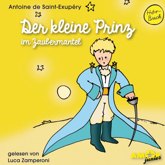 Cover-Bild Der kleine Prinz im Zaubermantel (Folge 2) gelesen von Luca Zamperoni