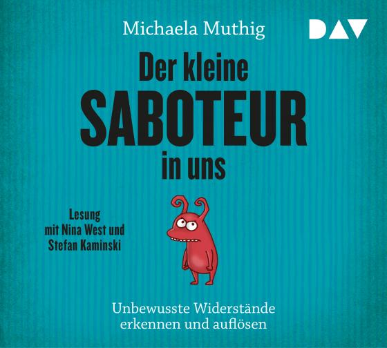 Cover-Bild Der kleine Saboteur in uns – Unbewusste Widerstände erkennen und auflösen