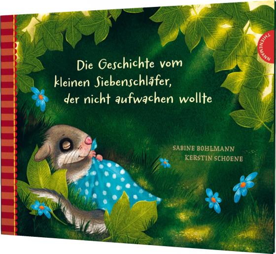 Cover-Bild Der kleine Siebenschläfer 2: Die Geschichte vom kleinen Siebenschläfer, der nicht aufwachen wollte