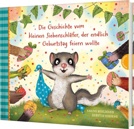 Cover-Bild Der kleine Siebenschläfer 8: Die Geschichte vom kleinen Siebenschläfer, der endlich Geburtstag feiern wollte