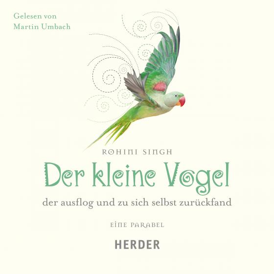 Cover-Bild Der kleine Vogel, der ausflog und zu sich selbst zurückfand