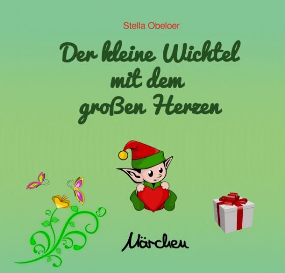 Cover-Bild Der kleine Wichtel mit dem großen Herzen