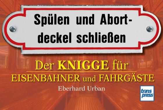 Cover-Bild Der Knigge für Eisenbahner und Fahrgäste