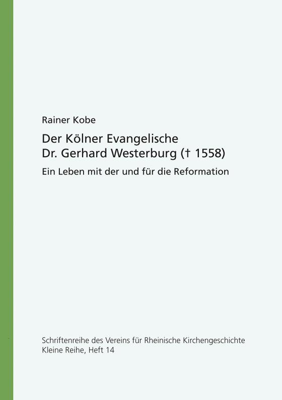 Cover-Bild Der Kölner Evangelische Doktor Gerhard Westerburg (+ 1558)