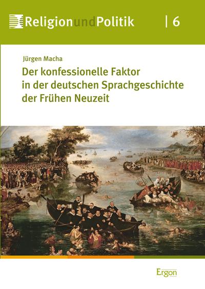 Cover-Bild Der konfessionelle Faktor in der deutschen Sprachgeschichte der Frühen Neuzeit