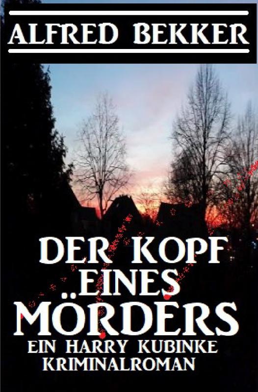 Cover-Bild Der Kopf eines Mörders: Ein Harry Kubinke Kriminalroman