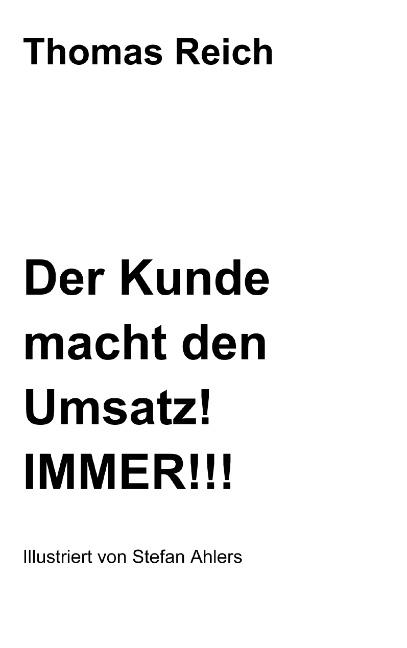 Cover-Bild Der Kunde macht den Umsatz! IMMER!!!