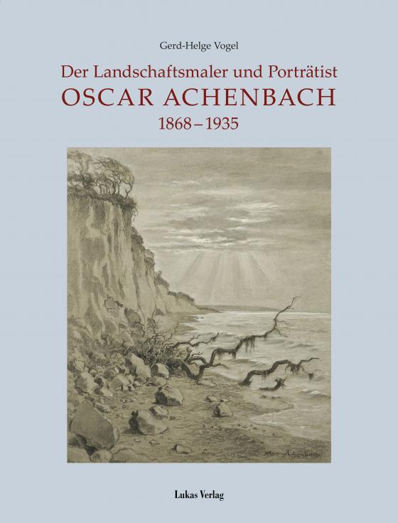 Cover-Bild Der Landschaftsmaler und Porträtist Oscar Achenbach