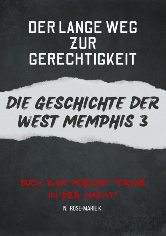 Cover-Bild Der Lange Weg zur Gereichtigkeit- Die Geschichte der West Memphis 3
