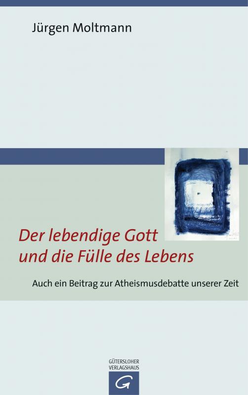 Cover-Bild Der lebendige Gott und die Fülle des Lebens