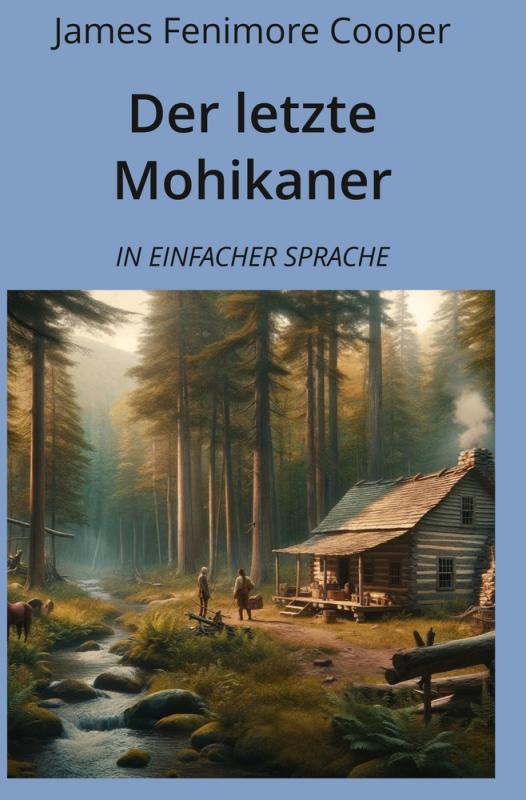 Cover-Bild Der letzte Mohikaner: In Einfacher Sprache