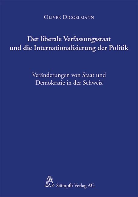 Cover-Bild Der liberale Verfassungsstaat und die Internationalisierung der Politik