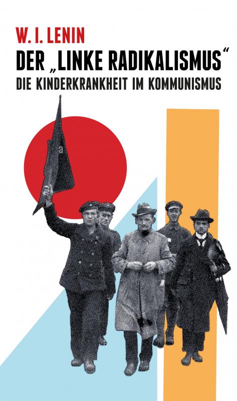 Cover-Bild Der "Linke Radikalismus", die Kinderkrankheit im Kommunismus