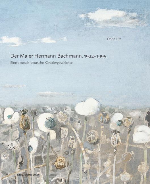 Cover-Bild Der Maler Hermann Bachmann. 1922–1995