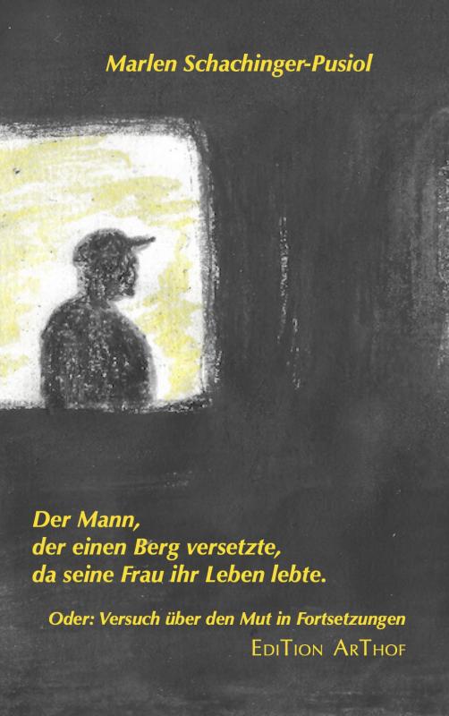 Cover-Bild Der Mann, der einen Berg versetzte, da seine Frau ihr Leben lebte.