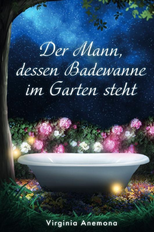 Cover-Bild Der Mann, dessen Badewanne im Garten steht