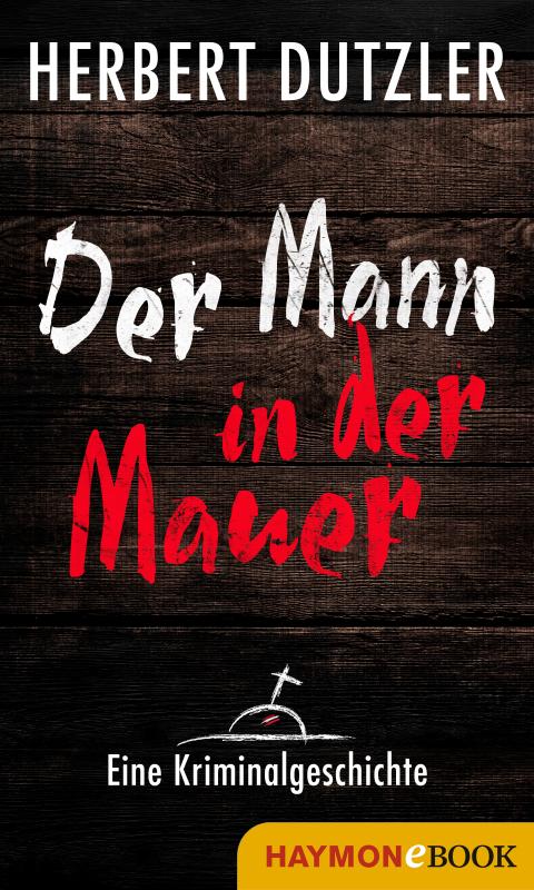 Cover-Bild Der Mann in der Mauer. Eine Kriminalgeschichte