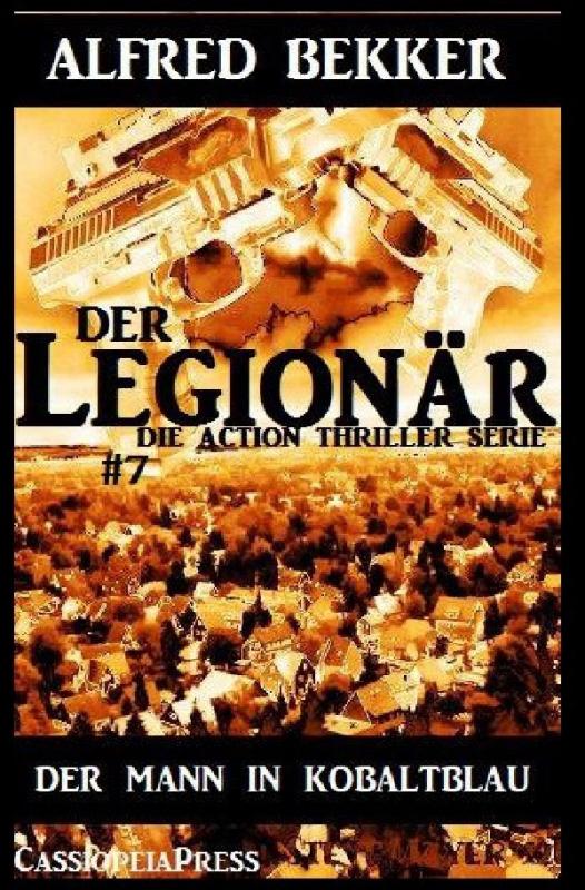 Cover-Bild Der Mann in Kobaltblau: Der Legionär - Die Action Thriller Serie #7