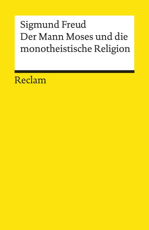 Cover-Bild Der Mann Moses und die monotheistische Religion. Drei Abhandlungen