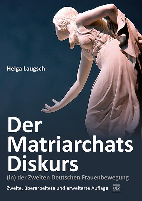 Cover-Bild Der Matriarchats-Diskurs (in) der Zweiten Deutschen Frauenbewegung