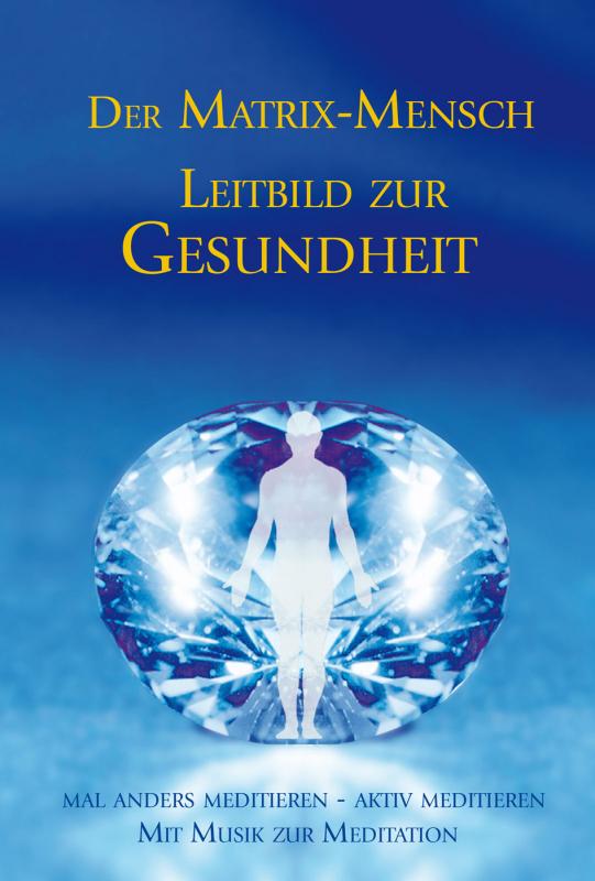 Cover-Bild Der Matrix Mensch - Leitbild zur Gesundheit