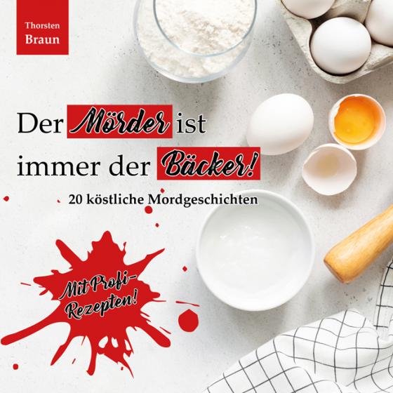 Cover-Bild Der Mörder ist immer der BÄCKER!