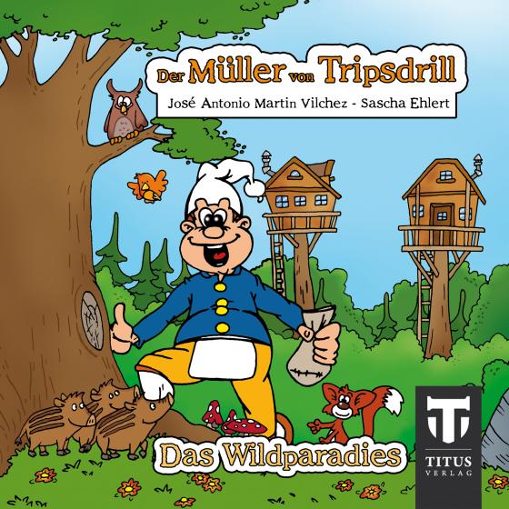 Cover-Bild Der Müller aus Tripsdrill - Das Wildparadies