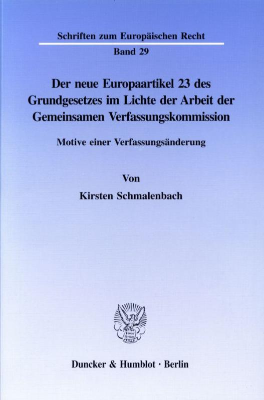 Cover-Bild Der neue Europaartikel 23 des Grundgesetzes im Lichte der Arbeit der Gemeinsamen Verfassungskommission.