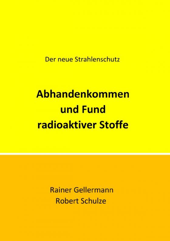 Cover-Bild Der neue Strahlenschutz / Abhandenkommen und Fund radioaktiver Stoffe