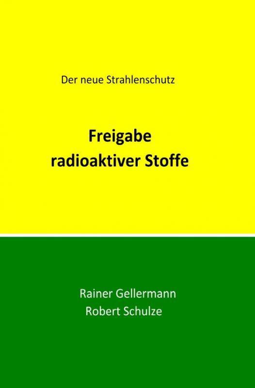 Cover-Bild Der neue Strahlenschutz / Freigabe radioaktiver Stoffe