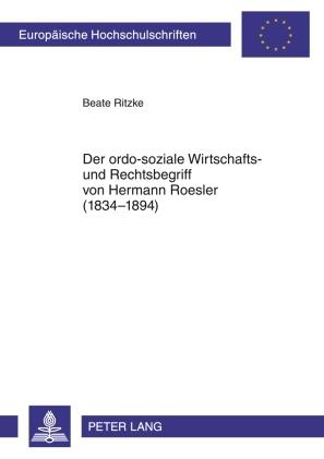 Cover-Bild Der ordo-soziale Wirtschafts- und Rechtsbegriff von Hermann Roesler (1834-1894)