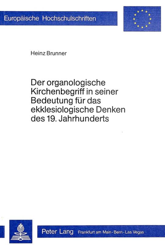 Cover-Bild Der organologische Kirchenbegriff in seiner Bedeutung für das ekklesiologische Denken des 19. Jahrhunderts