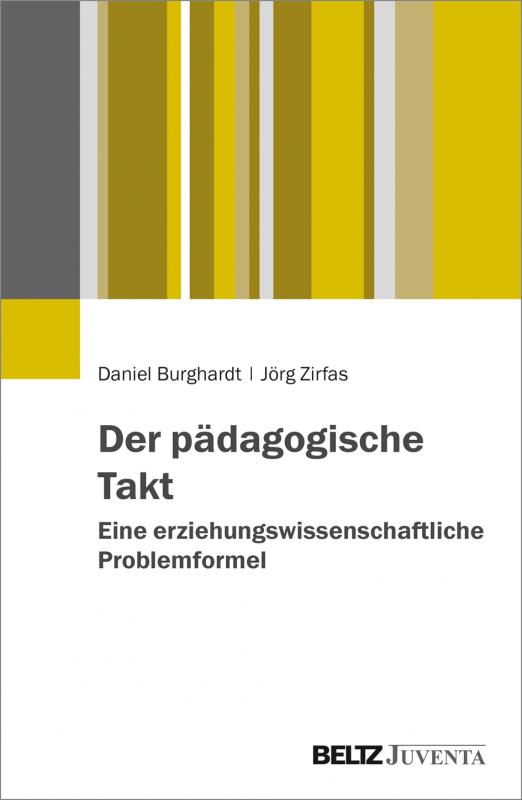 Cover-Bild Der pädagogische Takt. Eine erziehungswissenschaftliche Problemformel