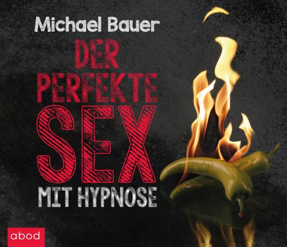 Cover-Bild Der perfekte Sex mit Hypnose