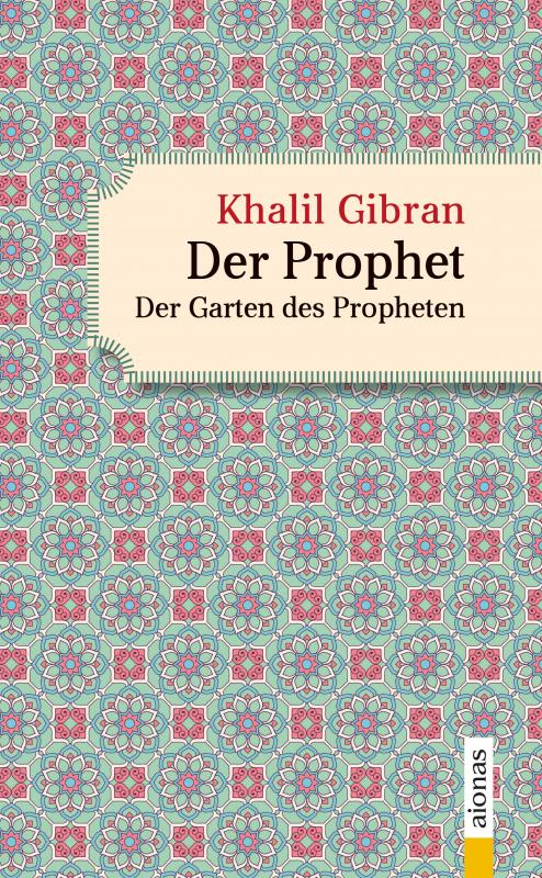 Cover-Bild Der Prophet. Doppelband. Khalil Gibran (Der Prophet + Der Garten des Propheten)