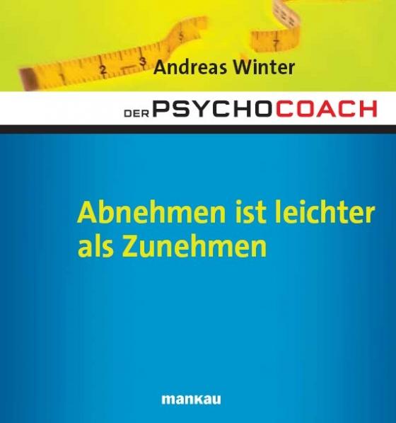 Cover-Bild Der Psychocoach 3: Abnehmen ist leichter als Zunehmen