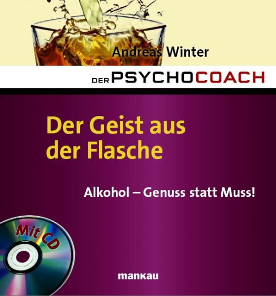 Cover-Bild Der Psychocoach 5: Der Geist aus der Flasche. Alkohol - Genuss statt Muss!