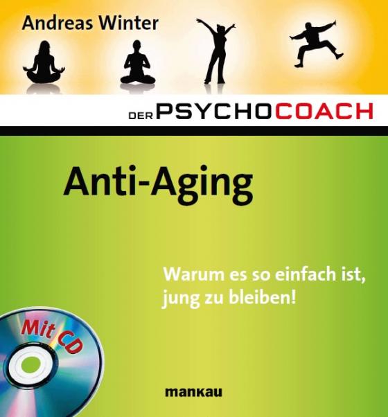 Cover-Bild Der Psychocoach 6: Anti-Aging. Warum es so einfach ist, jung zu bleiben!