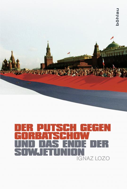 Cover-Bild Der Putsch gegen Gorbatschow und das Ende der Sowjetunion