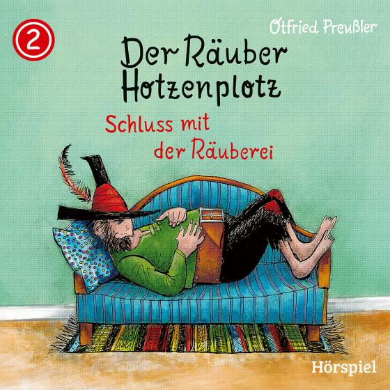 Cover-Bild Der Räuber Hotzenplotz - CD / 02: Der Räuber Hotzenplotz - Schluss mit der Räuberei