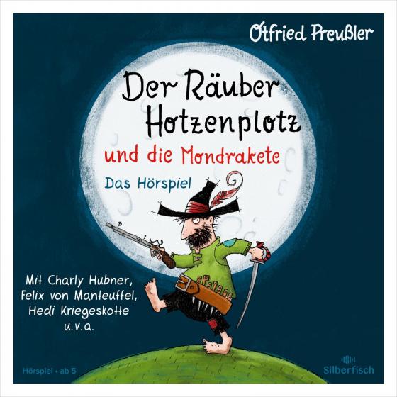 Cover-Bild Der Räuber Hotzenplotz - Hörspiele: Der Räuber Hotzenplotz und die Mondrakete - Das Hörspiel