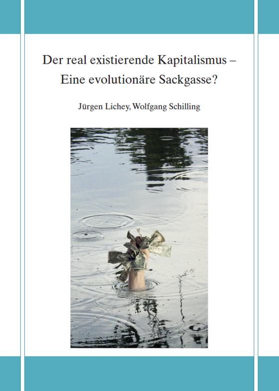 Cover-Bild Der real existierende Kapitalismus - Eine evolutionäre Sackgasse?