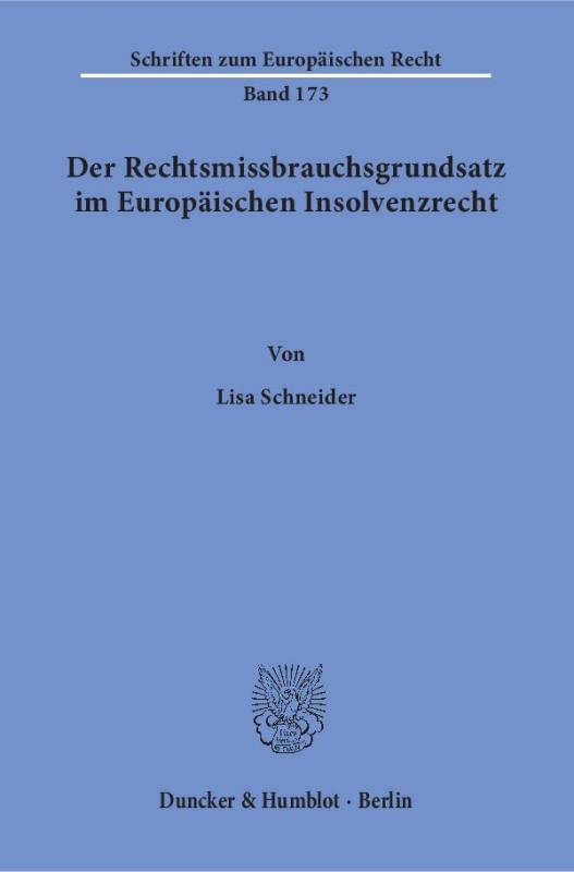 Cover-Bild Der Rechtsmissbrauchsgrundsatz im Europäischen Insolvenzrecht.