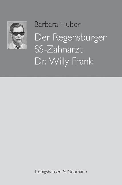 Cover-Bild Der Regensburger SS-Zahnarzt Dr. Willy Frank