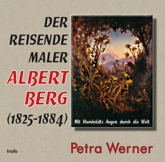 Cover-Bild Der reisende Maler Albert Berg (1825–1884)
