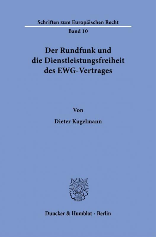Cover-Bild Der Rundfunk und die Dienstleistungsfreiheit des EWG-Vertrages.