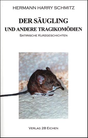 Cover-Bild Der Säugling und andere Tragikomödien